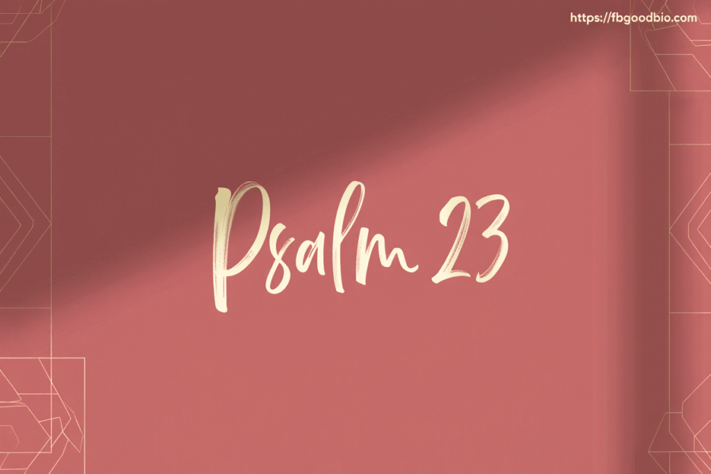 Psalm 23: Comfort during dark times and fear